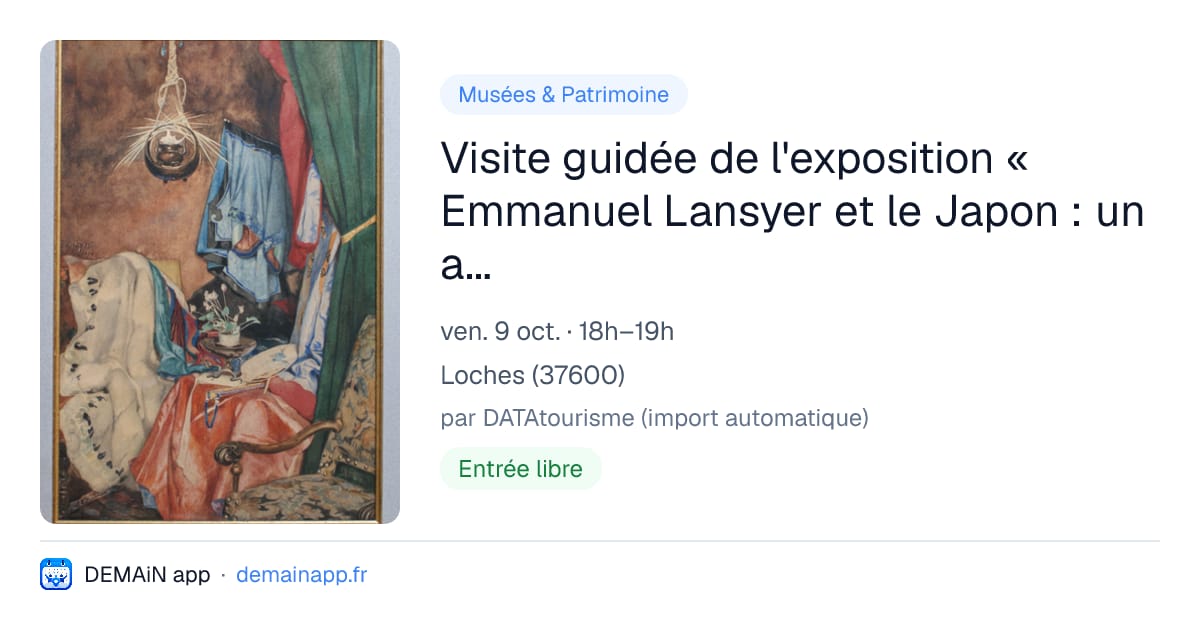 Visite guidée de l'exposition « Emmanuel Lansyer et le Japon : un artiste collectionneur » — Loches