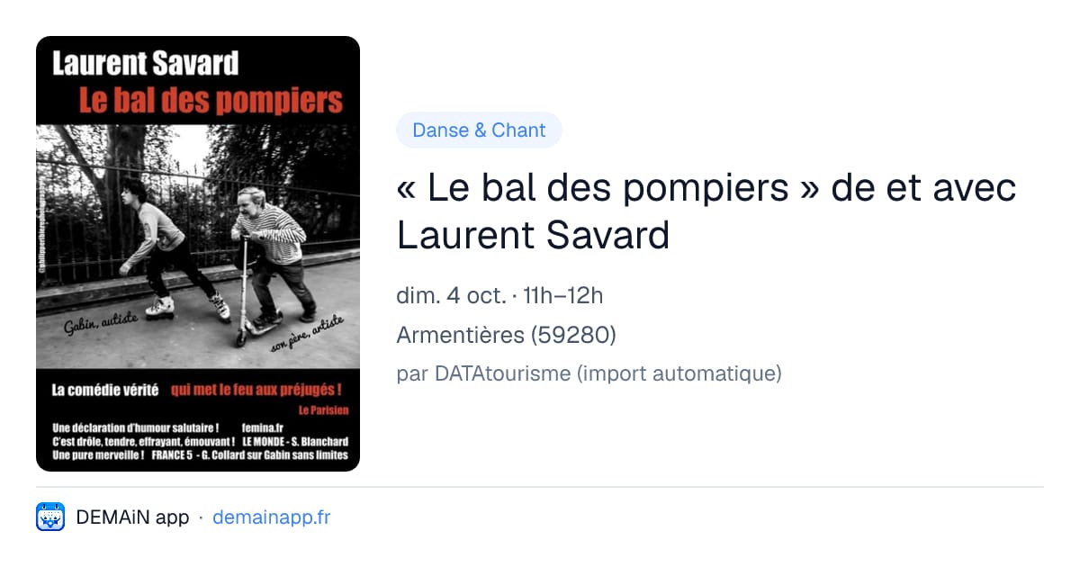 « Le bal des pompiers » de et avec Laurent Savard — Armentières