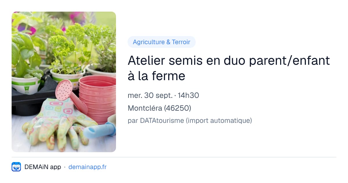 Atelier semis en duo parent/enfant à la ferme — Montcléra