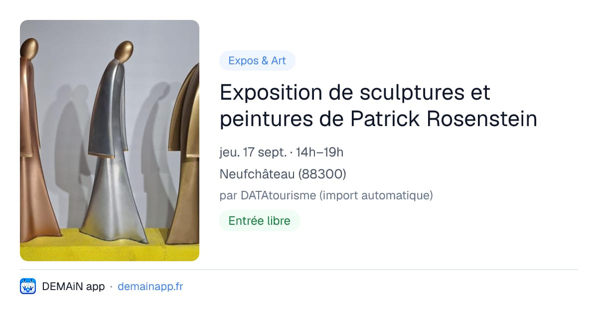 Exposition de sculptures et peintures de Patrick Rosenstein — Neufchâteau