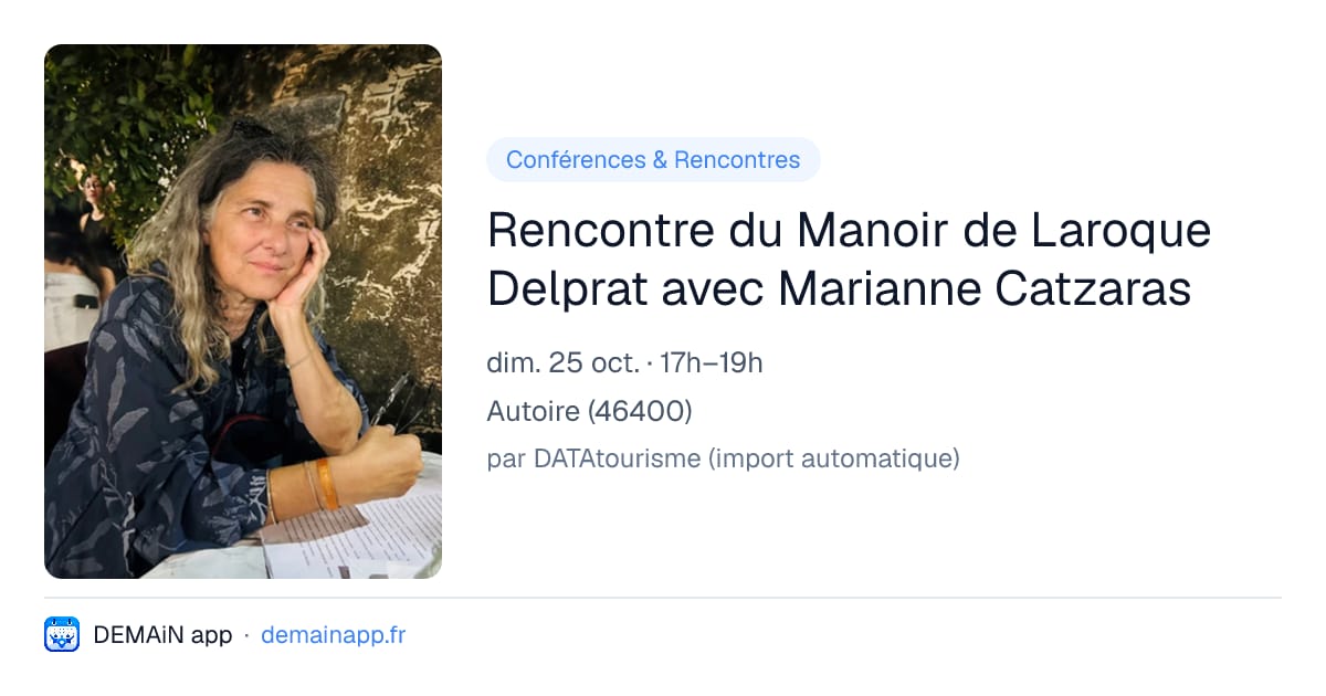 Rencontre du Manoir de Laroque Delprat avec Marianne Catzaras — Autoire