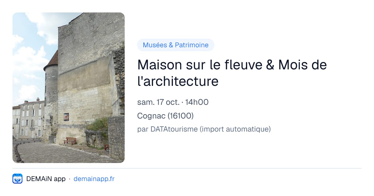 Maison sur le fleuve & Mois de l'architecture — Cognac