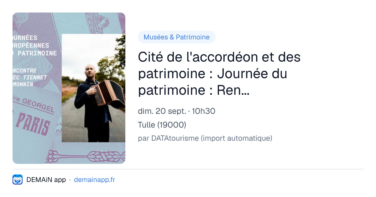 Cité de l'accordéon et des patrimoine : Journée du patrimoine : Rencontre avec Tiennet Simonnin — Tulle
