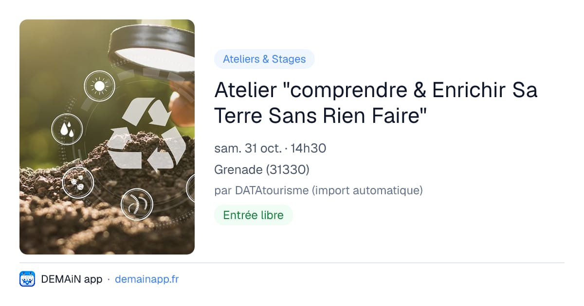 Atelier "comprendre & Enrichir Sa Terre Sans Rien Faire" — Grenade