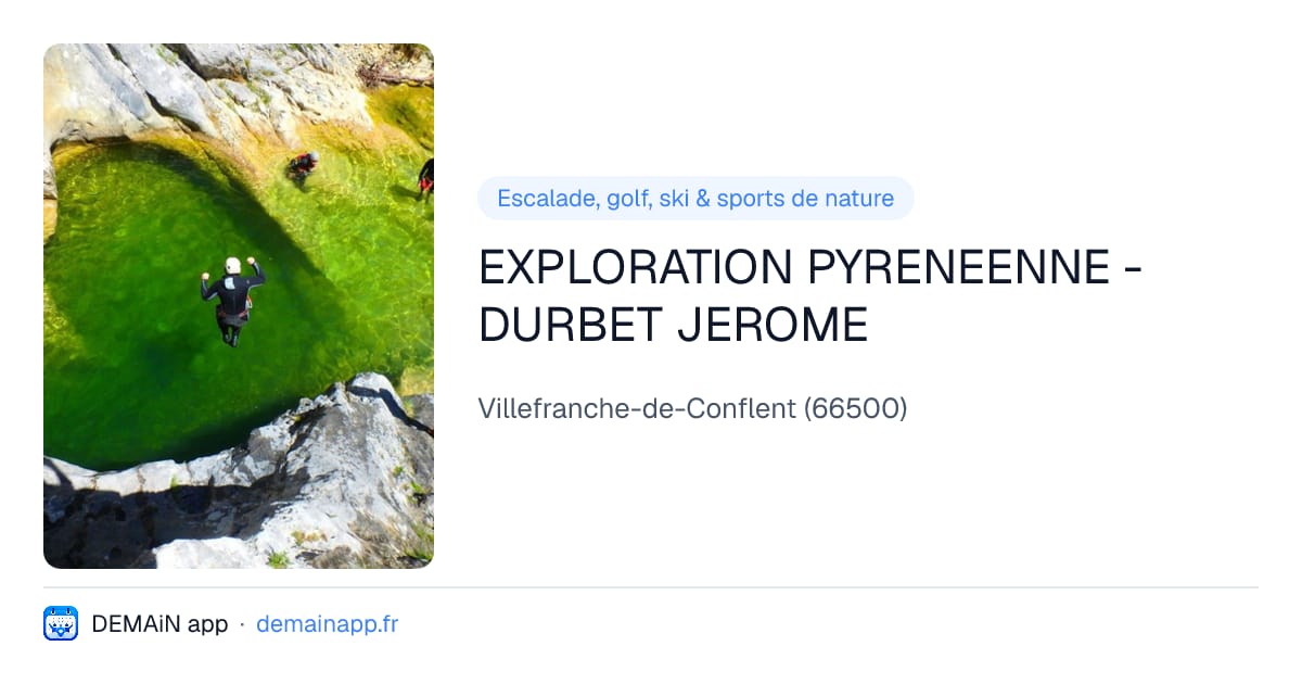 EXPLORATION PYRENEENNE - DURBET JEROME — Villefranche-de-Conflent