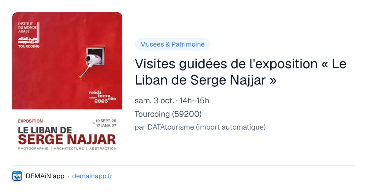 Visites guidées de l'exposition « Le Liban de Serge Najjar » — Tourcoing