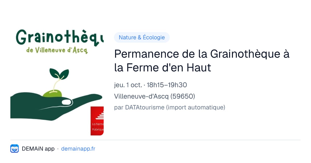 Permanence de la Grainothèque à la Ferme d'en Haut — Villeneuve-d'Ascq