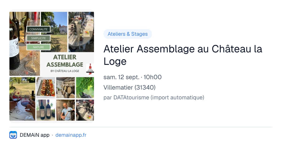 Atelier Assemblage au Château la Loge — Villematier