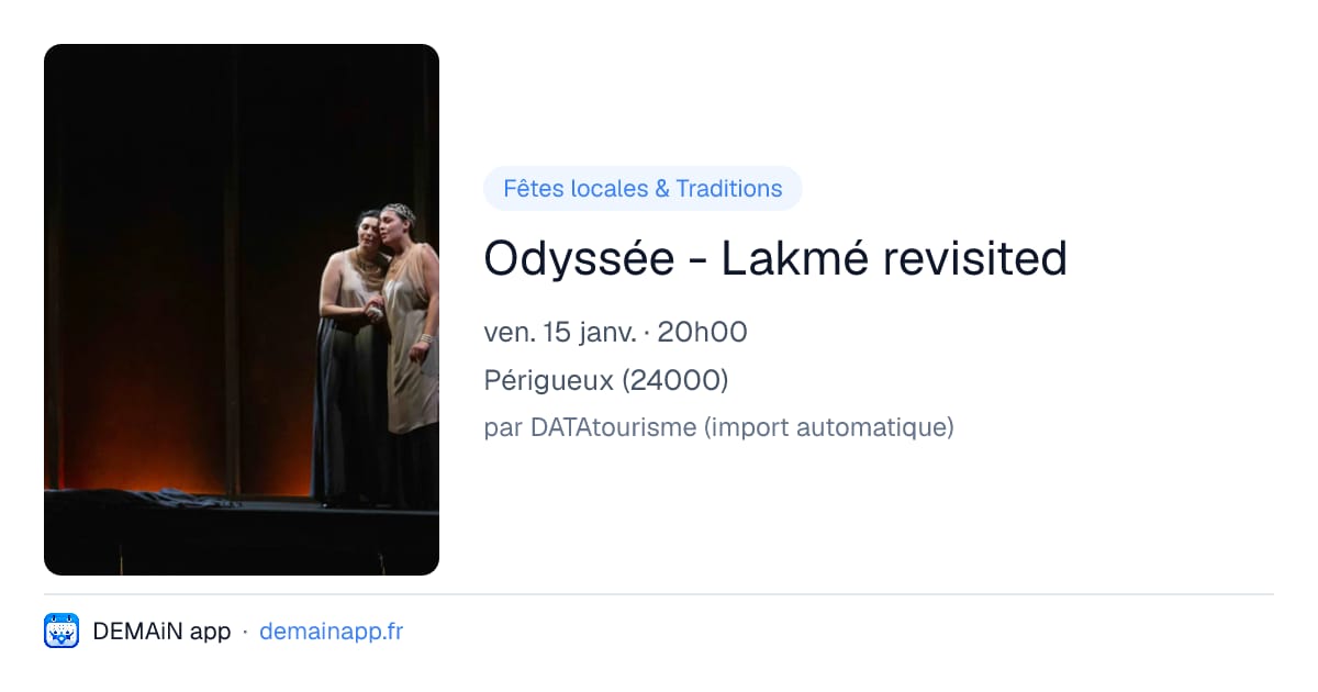 Odyssée - Lakmé revisited — Périgueux