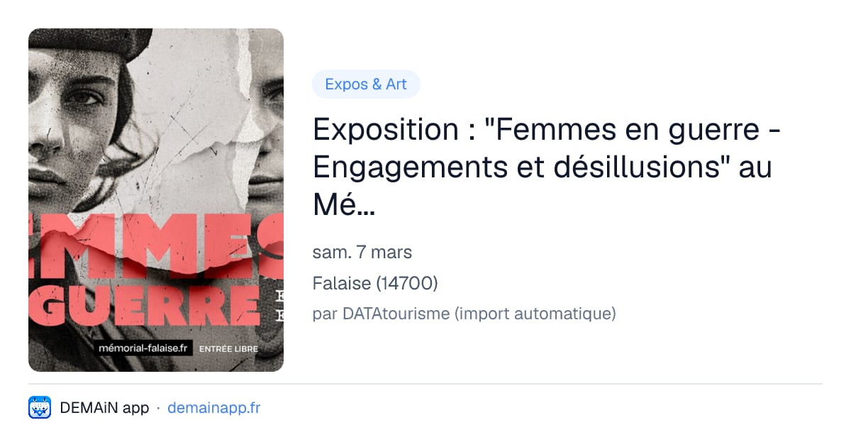 Exposition : "Femmes en guerre - Engagements et désillusions" au Mémorial de Falaise — Falaise
