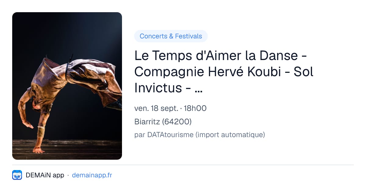 Le Temps d'Aimer la Danse - Compagnie Hervé Koubi - Sol Invictus - SÉANCE SUPPLÉMENTAIRE — Biarritz