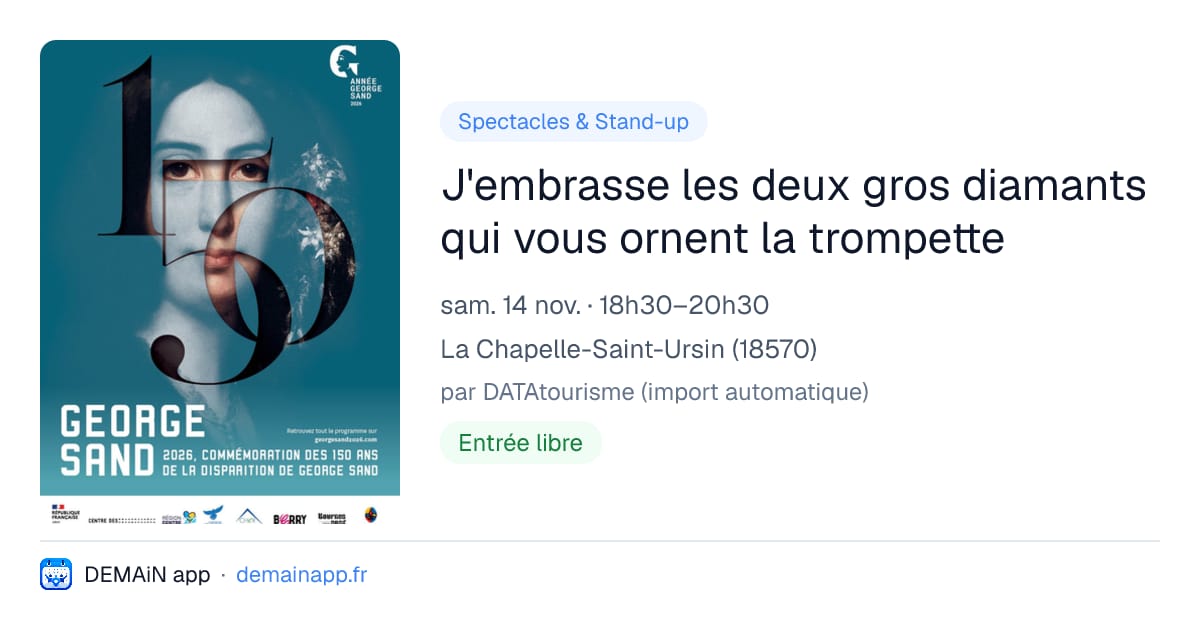 J'embrasse les deux gros diamants qui vous ornent la trompette — La Chapelle-Saint-Ursin
