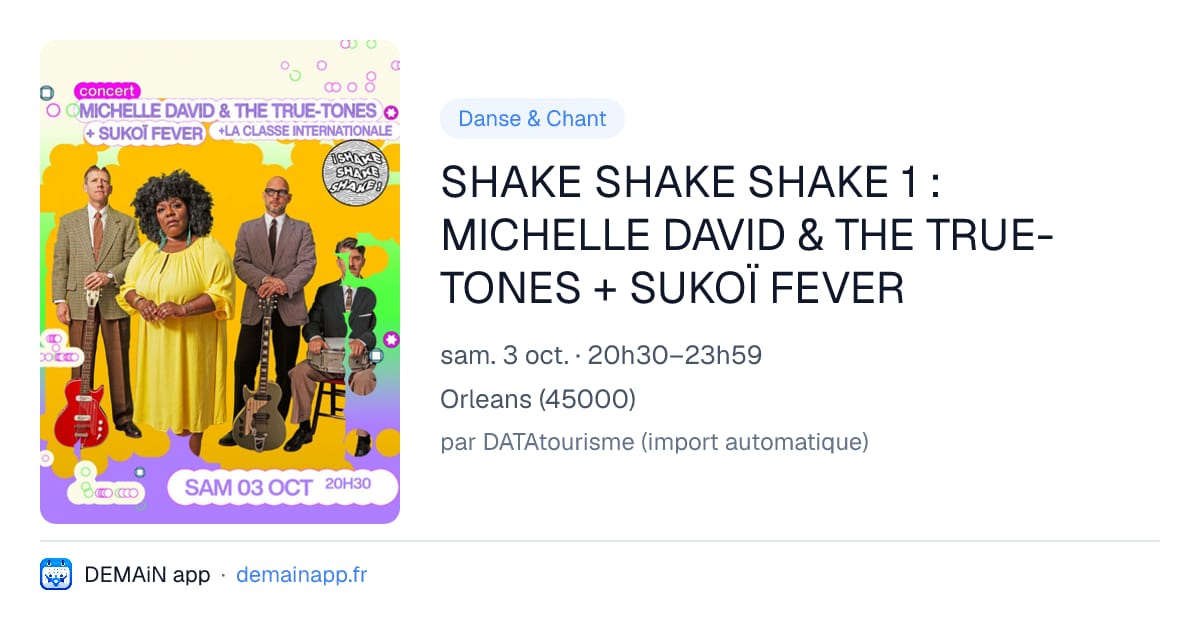 SHAKE SHAKE SHAKE 1 : MICHELLE DAVID & THE TRUE-TONES + SUKOÏ FEVER — Orleans