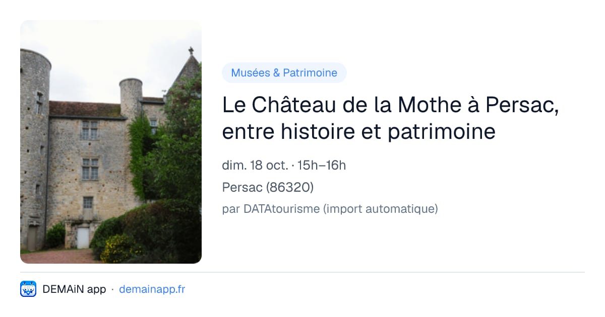 Le Château de la Mothe à Persac, entre histoire et patrimoine — Persac