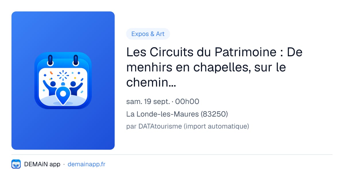 Les Circuits du Patrimoine : De menhirs en chapelles, sur le chemin de la spiritualité en Méditerranée Porte des Maures — La Londe-les-Maures