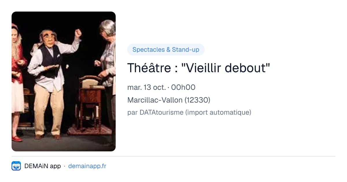 Théâtre : "Vieillir debout" — Marcillac-Vallon