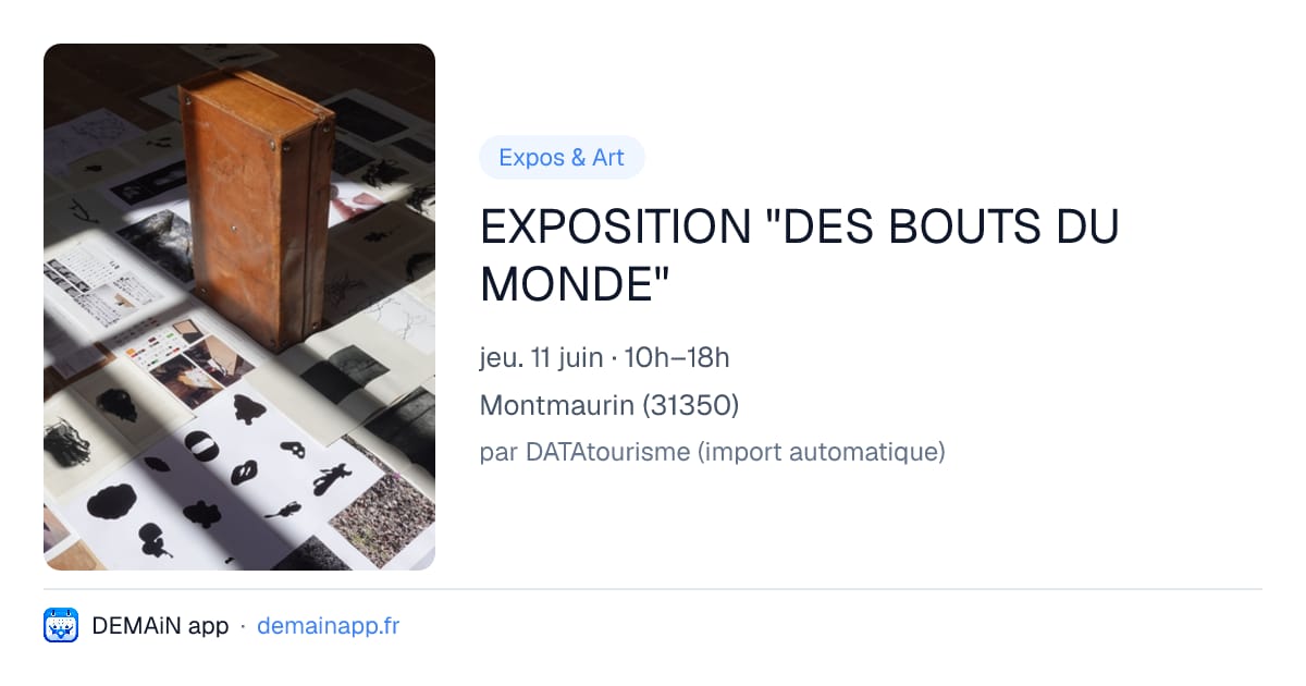 EXPOSITION "DES BOUTS DU MONDE" — Montmaurin