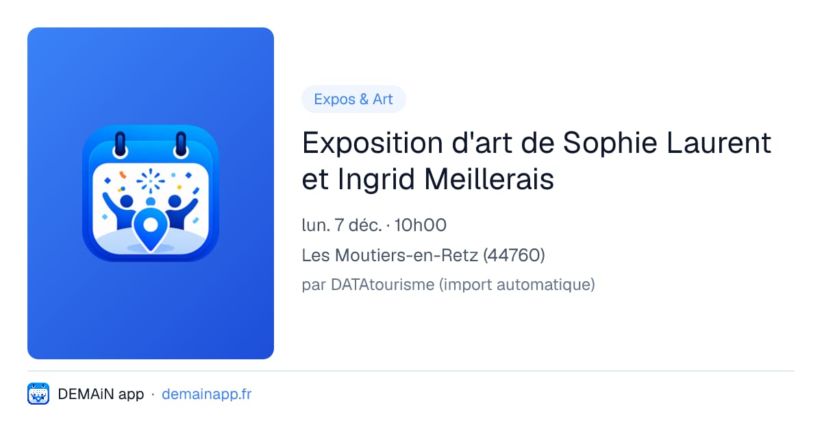 Exposition d'art de Sophie Laurent et Ingrid Meillerais — Les Moutiers-en-Retz