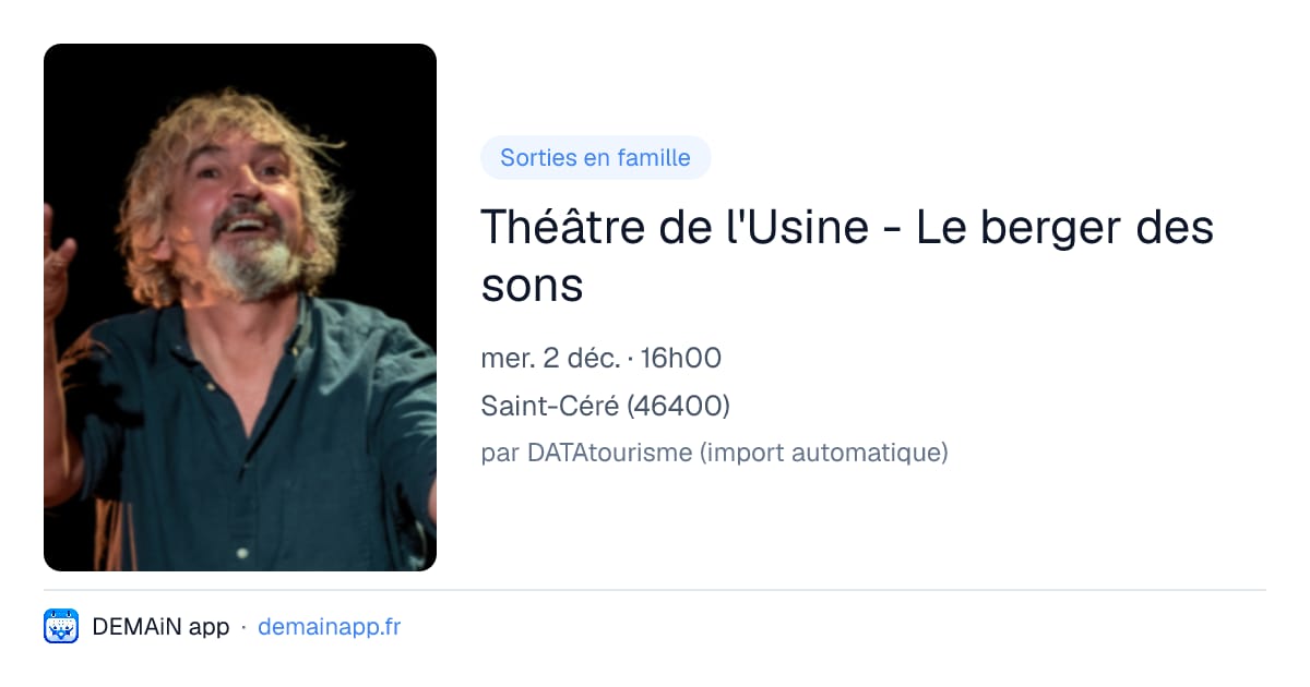 Théâtre de l'Usine - Le berger des sons — Saint-Céré
