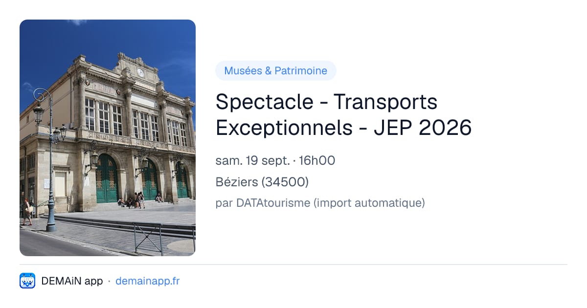 Spectacle - Transports Exceptionnels - JEP 2026 — Béziers