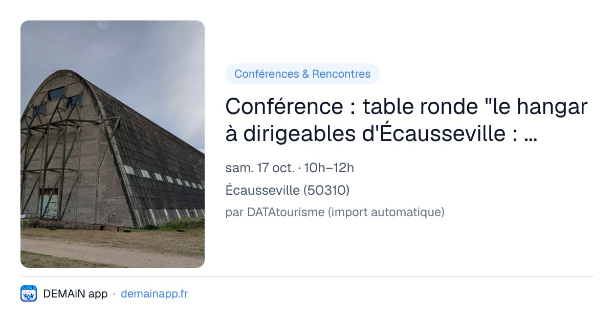 Conférence : table ronde "le hangar à dirigeables d'Écausseville : un monument historique et un site vivant" — Écausseville