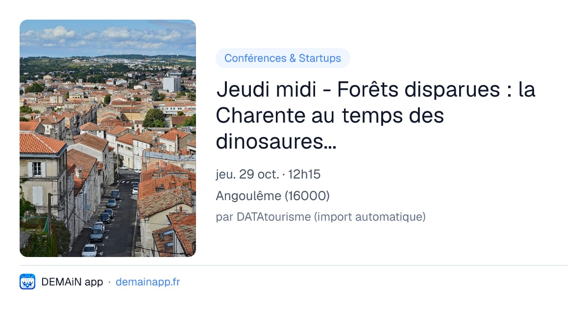 Jeudi midi - Forêts disparues : la Charente au temps des dinosaures par Léa de Brito — Angoulême
