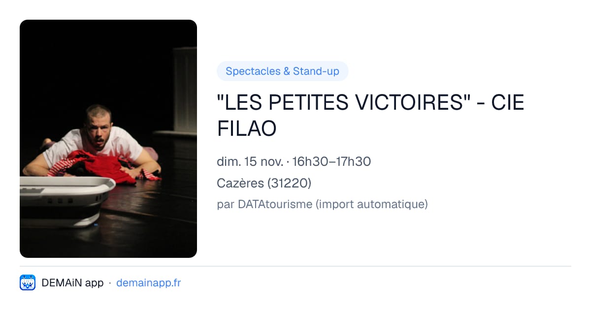 "LES PETITES VICTOIRES" - CIE FILAO — Cazères