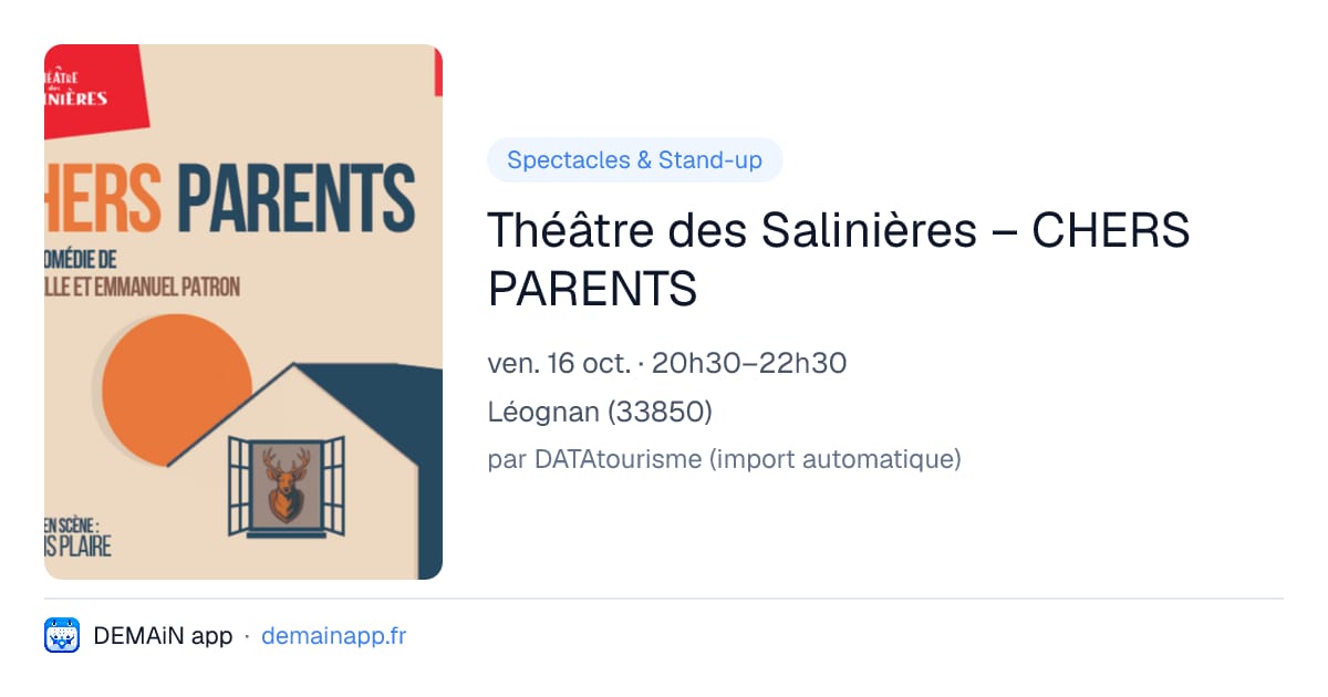 Théâtre des Salinières – CHERS PARENTS — Léognan