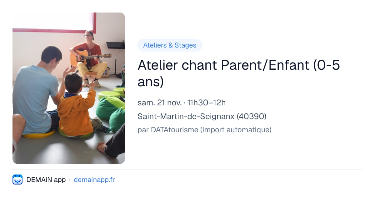 Atelier chant Parent/Enfant (0-5 ans) — Saint-Martin-de-Seignanx