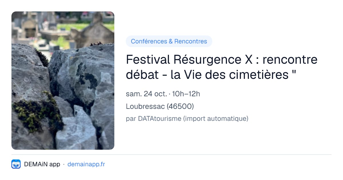 Festival Résurgence X : rencontre débat - la Vie des cimetières " — Loubressac