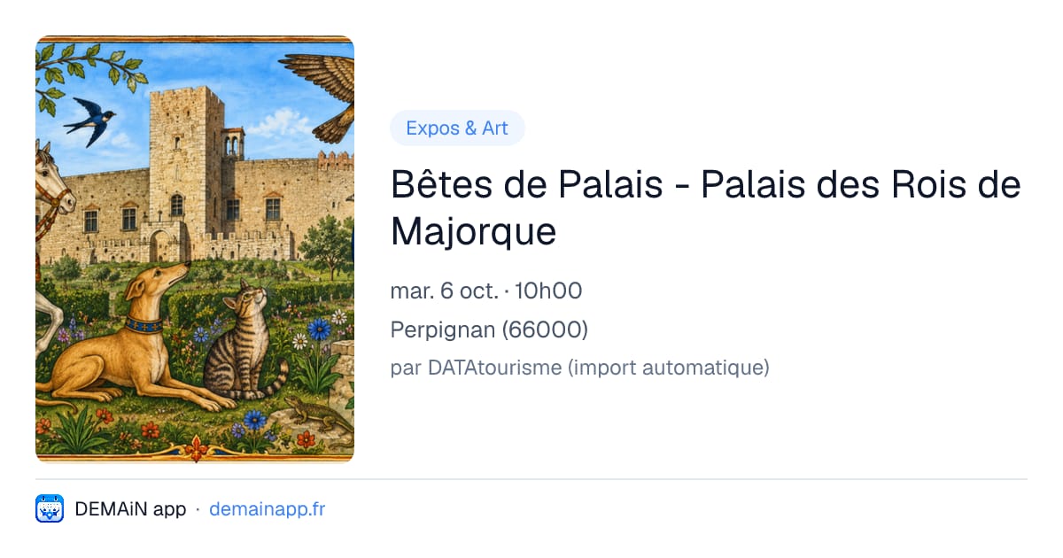 Bêtes de Palais - Palais des Rois de Majorque — Perpignan