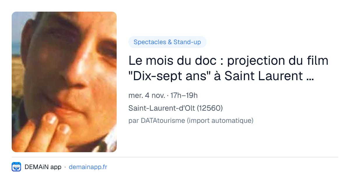 Le mois du doc : projection du film "Dix-sept ans" à Saint Laurent d'Olt — Saint-Laurent-d'Olt