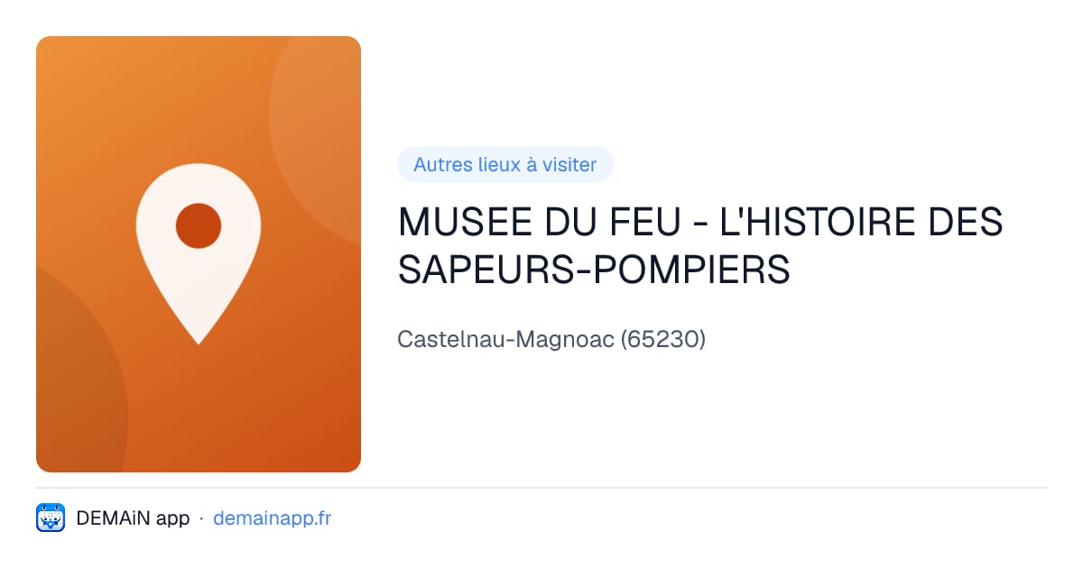 MUSEE DU FEU - L'HISTOIRE DES SAPEURS-POMPIERS — Castelnau-Magnoac