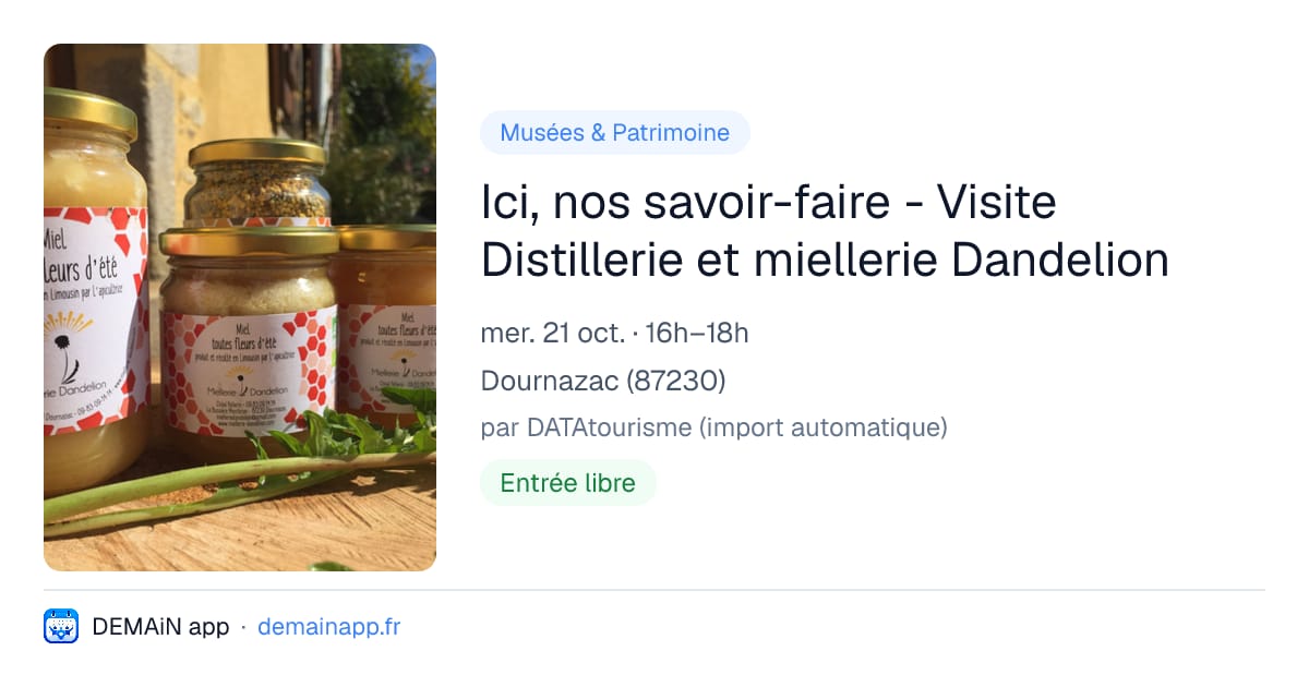 Ici, nos savoir-faire - Visite Distillerie et miellerie Dandelion — Dournazac