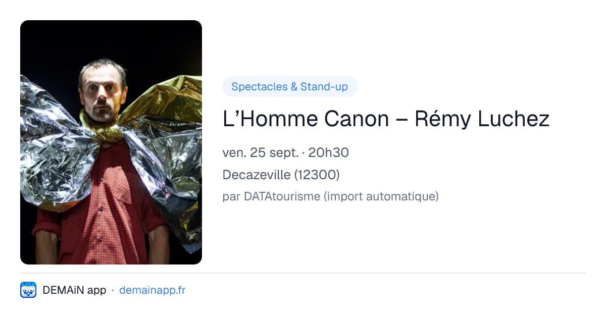 L’Homme Canon – Rémy Luchez — Decazeville