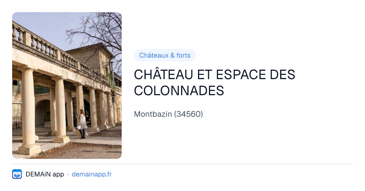 CHÂTEAU ET ESPACE DES COLONNADES — Montbazin