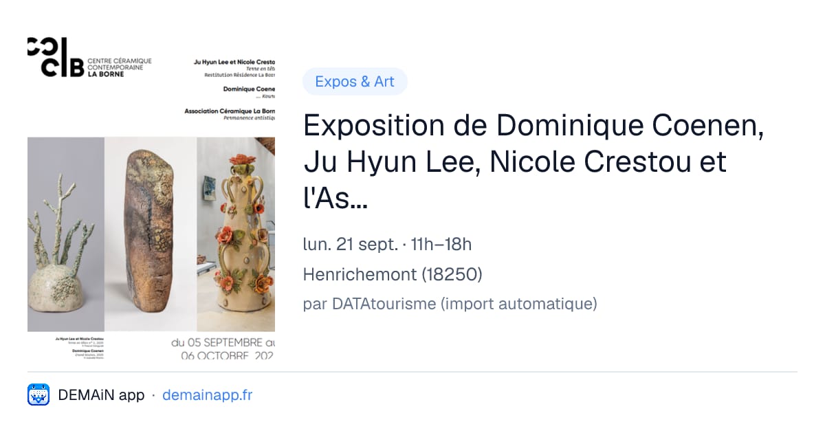 Exposition de Dominique Coenen, Ju Hyun Lee, Nicole Crestou et l'Association Céramique La Borne — Henrichemont