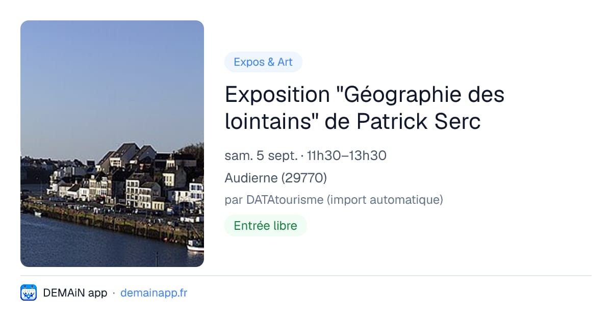 Exposition "Géographie des lointains" de Patrick Serc — Audierne