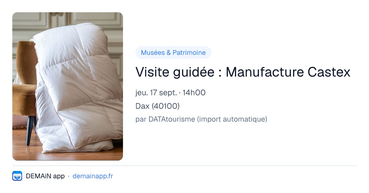 Visite guidée : Manufacture Castex — Dax