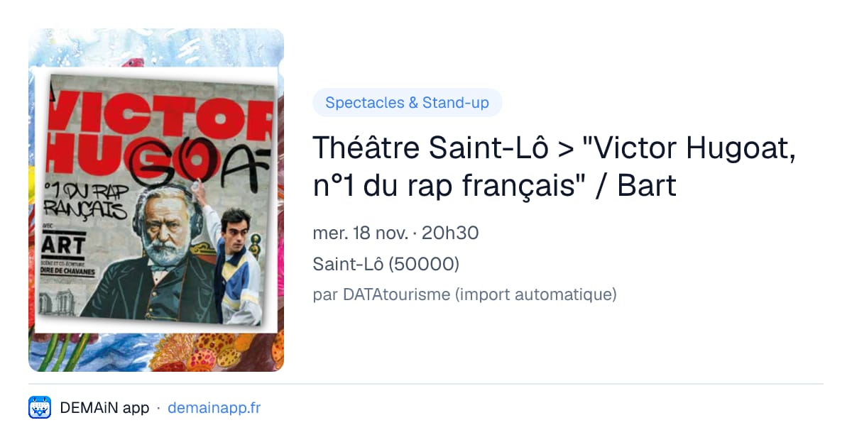 Théâtre Saint-Lô > "Victor Hugoat, n°1 du rap français" / Bart — Saint-Lô