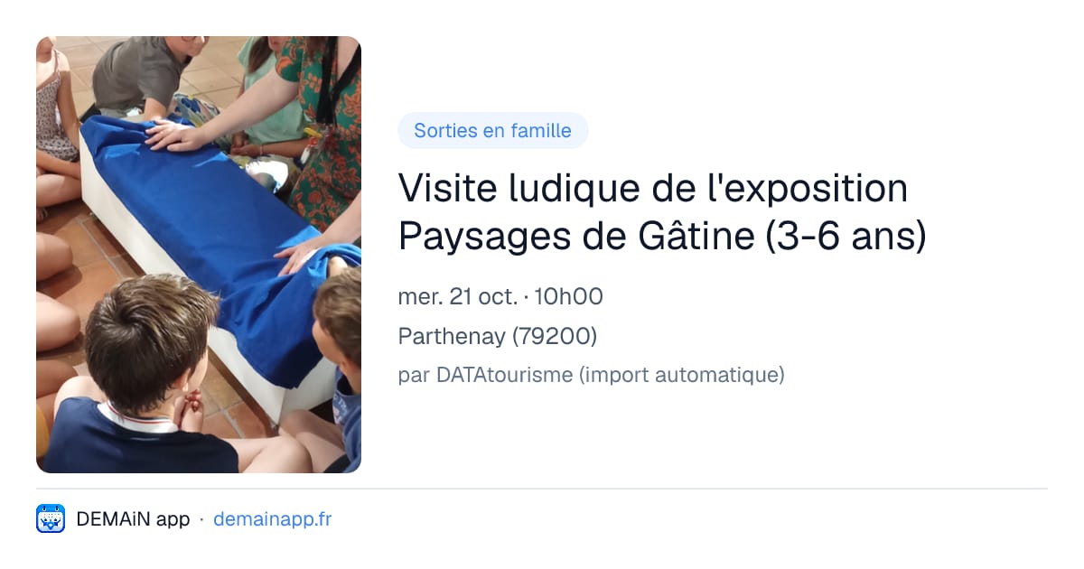 Visite ludique de l'exposition Paysages de Gâtine (3-6 ans) — Parthenay