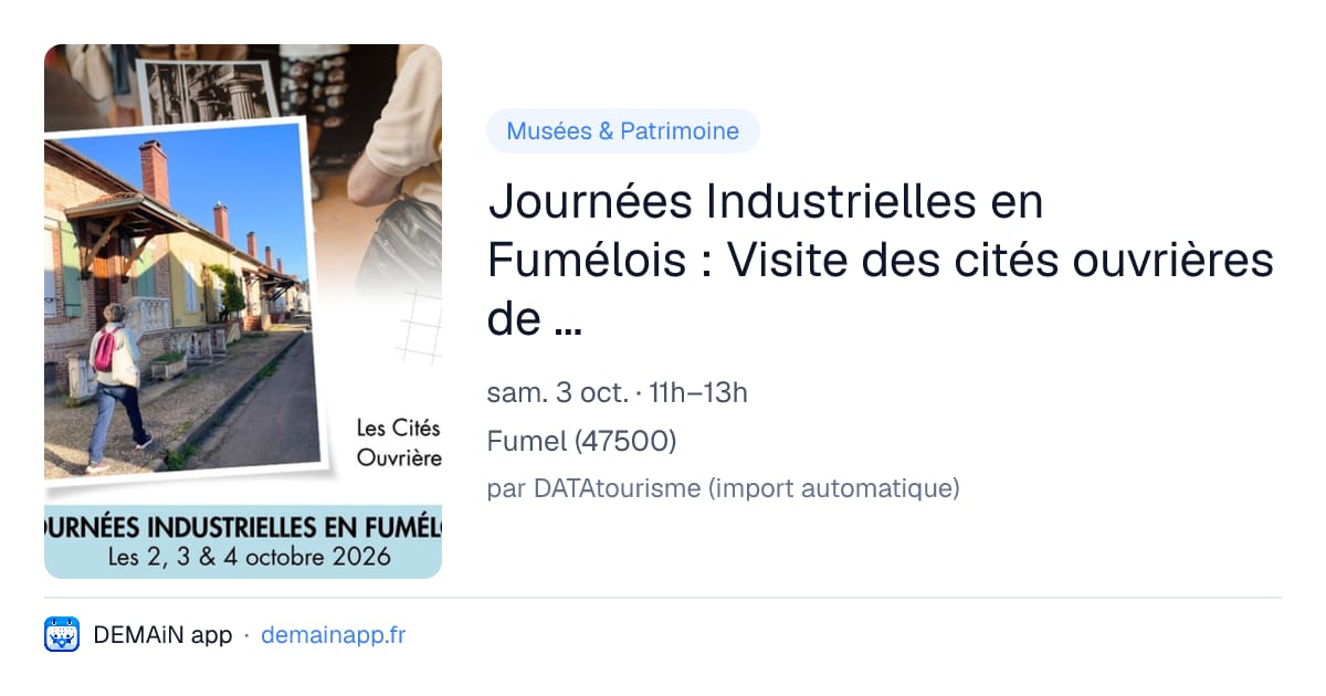 Journées Industrielles en Fumélois : Visite des cités ouvrières de Fumel — Fumel