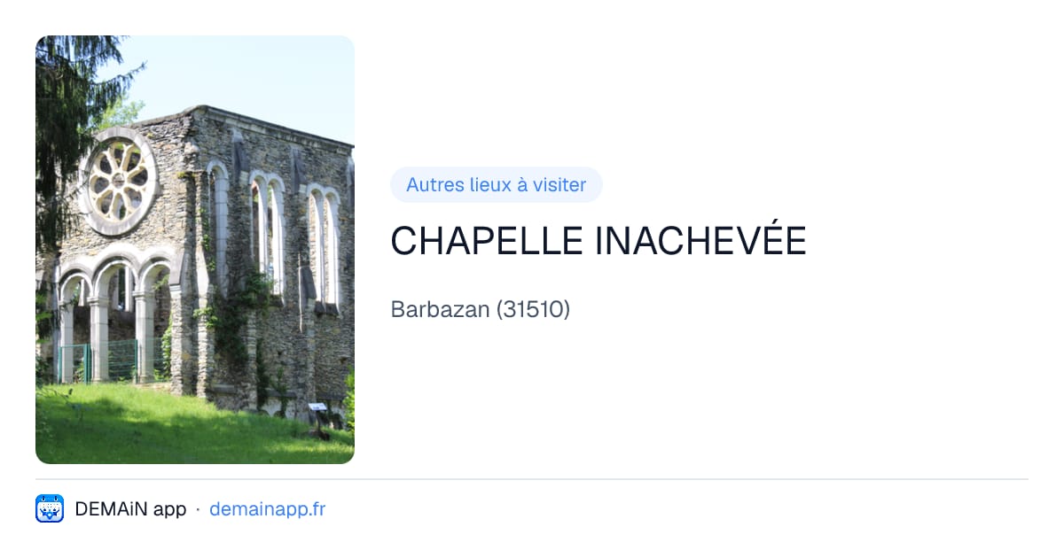 CHAPELLE INACHEVÉE — Barbazan