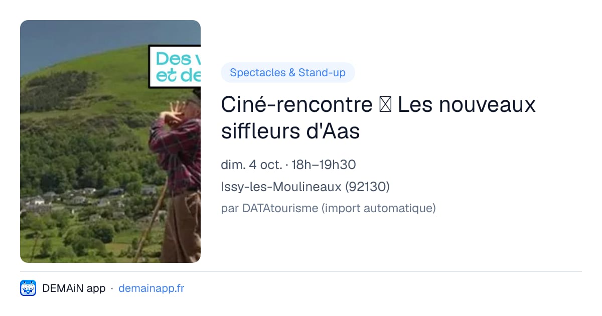 Ciné-rencontre ★ Les nouveaux siffleurs d'Aas — Issy-les-Moulineaux
