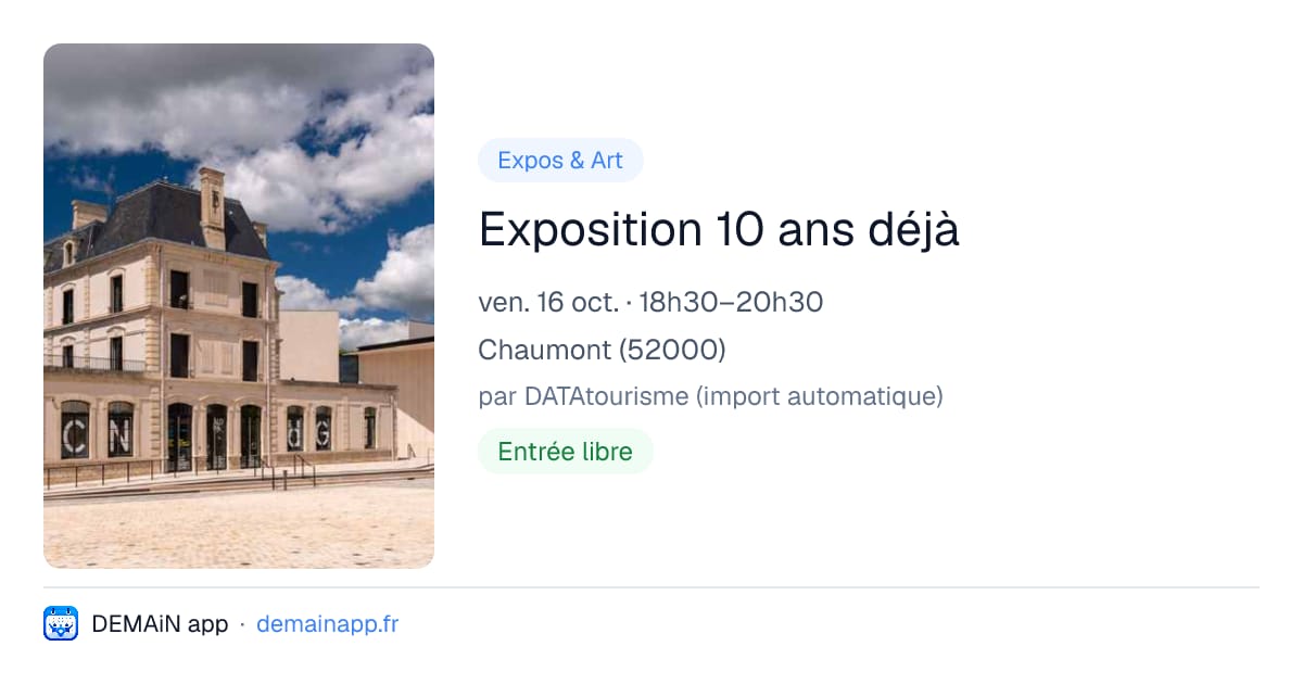 Exposition 10 ans déjà — Chaumont