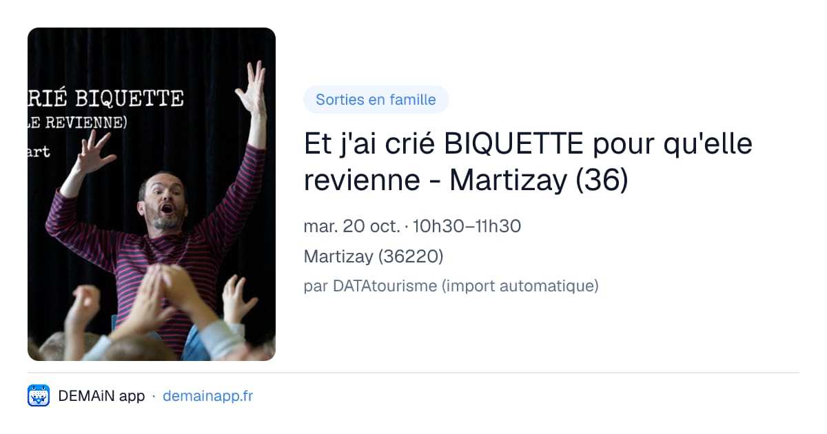 Et j'ai crié BIQUETTE pour qu'elle revienne - Martizay (36) — Martizay
