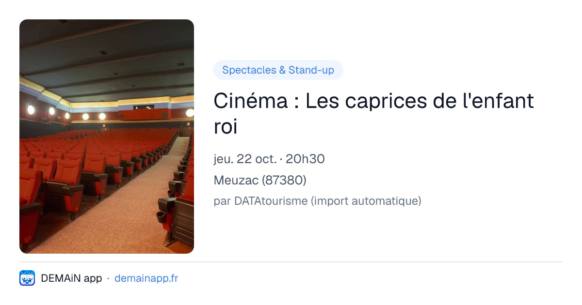 Cinéma : Les caprices de l'enfant roi — Meuzac