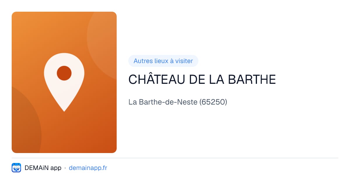 CHÂTEAU DE LA BARTHE — La Barthe-de-Neste