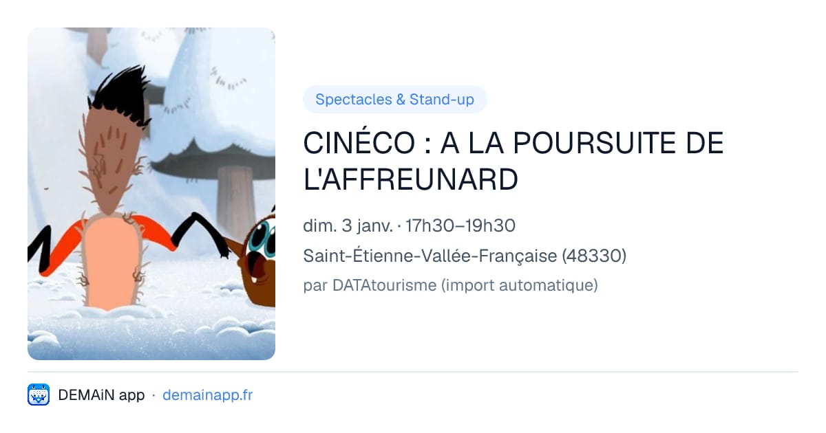 CINÉCO : A LA POURSUITE DE L'AFFREUNARD — Saint-Étienne-Vallée-Française