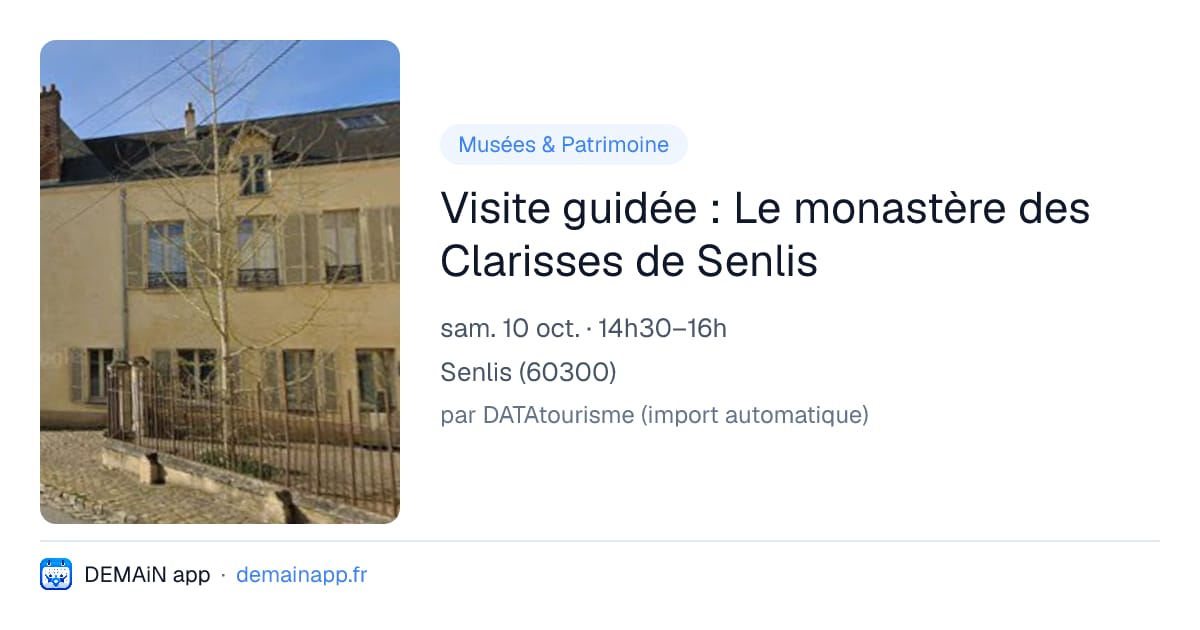 Visite guidée : Le monastère des Clarisses de Senlis — Senlis